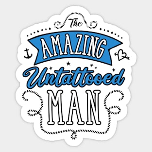 The Amazing Untattooed Man Sticker
